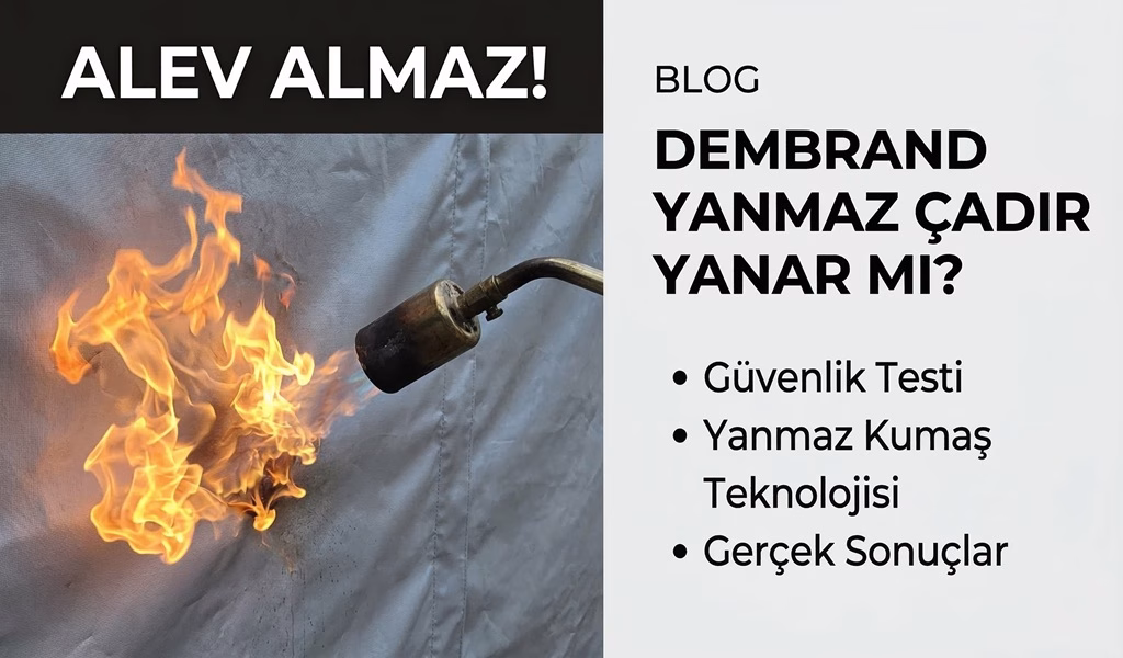 Alev Yürütmez Çadır Yanar mı ?